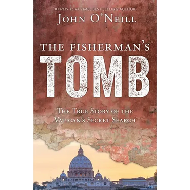 The Fisherman's Tomb: The True Story of the Vatican's Secret Search