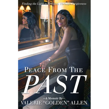 Peace from the Past: Finding The Light To Freedom Through Forgiveness