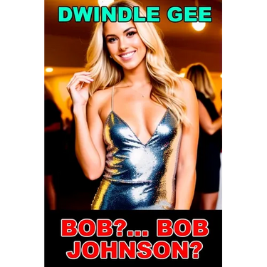 Bob?... Bob Johnson?: A Transsexual High School Reunion