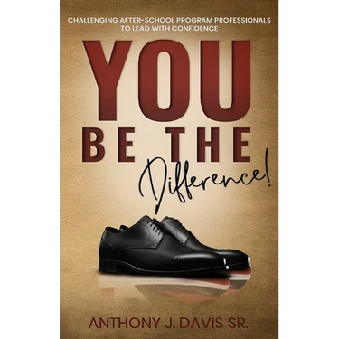 You Be the Difference: Challenging After-School Program Professionals to Lead with Confidence