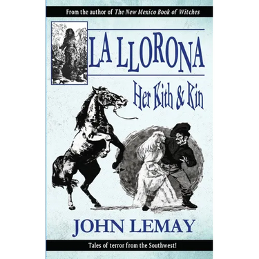 La Llorona: Her Kith & Kin