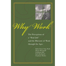Why Work?: The Perceptions of a Real Job and the Rhetoric of Work Through the Ages