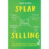 Spear Selling: The Ultimate Account-Based Sales Guide for the Modern Digital Sales Professional