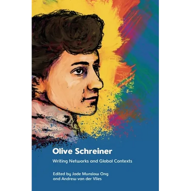 Olive Schreiner: Writing Networks and Global Contexts