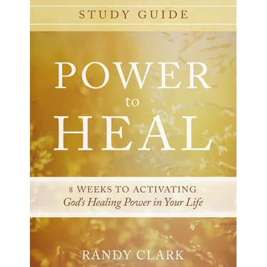 Power to Heal Study Guide: 8 Weeks to Activating God's Healing Power in Your Life