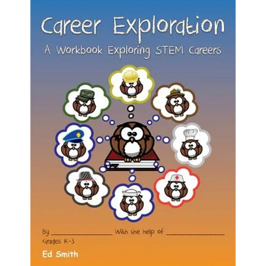 Career Exploration A Workbook About STEM Careers