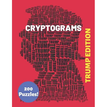 Cryptograms Trump Edition 200 Puzzles: Patriotic and Humorous Cryptograms for The Whole Family (Trump Gifts to Help Keep You Sharp)