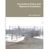 Corrections Policy and Research Evaluation