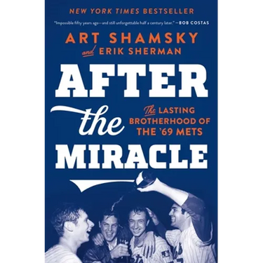 After the Miracle: The Lasting Brotherhood of the '69 Mets
