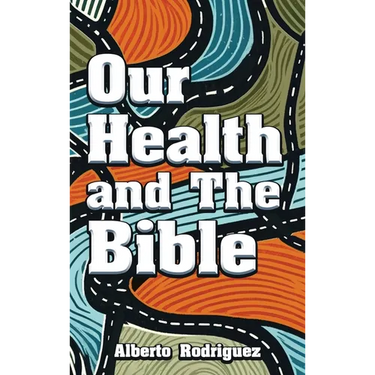 Our Health and The Bible