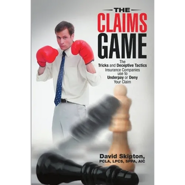 The Claims Game: The Tricks and Deceptive Tactics Insurance Companies Use to Underpay or Deny Your Claim