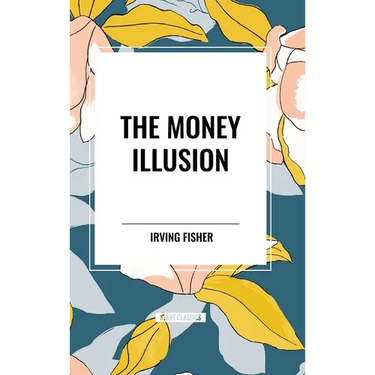 The Money Illusion