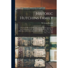 Historic Hutchins Family: a Series of 5 Illustrated Magazine Articles Which Appeared in the Lewiston Journal Under the Following Dates: Oct. 10-
