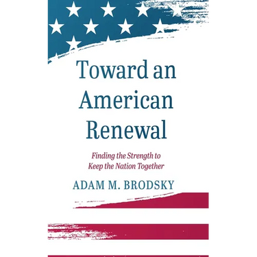 Toward an American Renewal: Finding the Strength to Keep the Nation Together