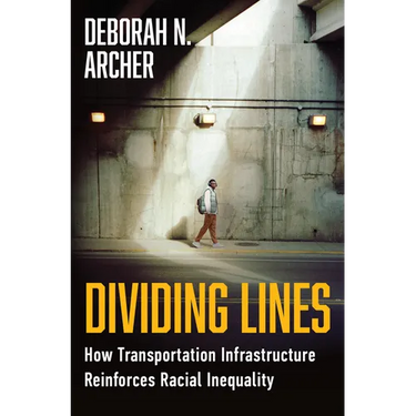 Dividing Lines: How Transportation Infrastructure Reinforces Racial Inequality