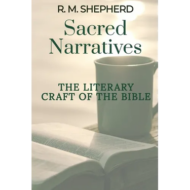 Sacred Narratives: The Literary Craft of the Bible