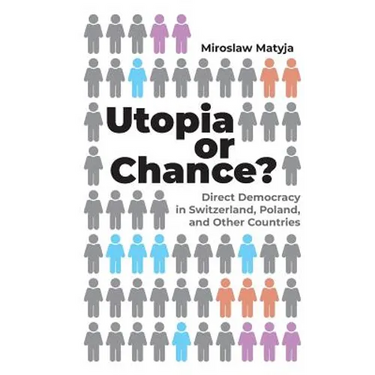 Utopia or Chance?: Direct Democracy in Switzerland, Poland, and Other Countries