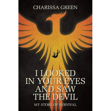 I Looked in Your Eyes and Saw the Devil: My Story of Survival