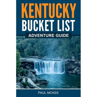 Kentucky Bucket List Adventure Guide