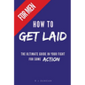 HOW TO GET LAID (For Men) - A joke book, prank gift, gift for him, prank a friend