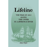 Lifeline: The War of 1812 Along the Upper St. Lawrence River