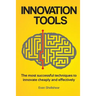 Innovation Tools: The most successful techniques to innovate cheaply and effectively