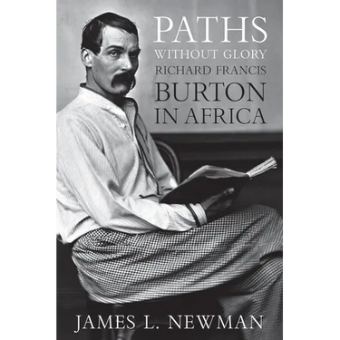 Paths Without Glory: Richard Francis Burton in Africa