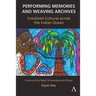 Performing Memories and Weaving Archives:: Creolized Cultures Across the Indian Ocean