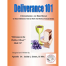 Deliverance 101: A Comprehensive and Basic Manual to Teach Believers How to Work the Works of Jesus Christ.