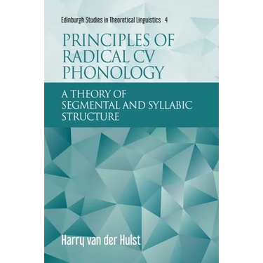 Principles of Radical CV Phonology: A Theory of Segmental and Syllabic Structure