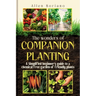 The Wonders of Companion Planting: A Simplified beginner's guide to a chemical free garden of friendly plants. Learn the secret and strategies to rais