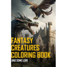 Fantasy Creatures The coloring book