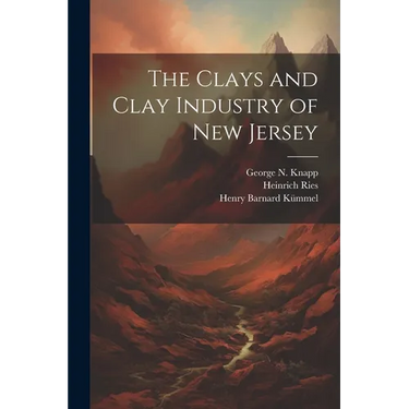 The Clays and Clay Industry of New Jersey