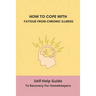 How To Cope With Fatigue From Chronic Illness: Self-Help Guide To Recovery For Homekeepers: How To Stop Worrying About Cleaning