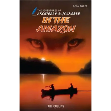 In the Amazon (The Adventures of Archibald and Jockabeb)