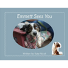 Emmett Sees You