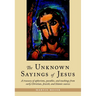 The Unknown Sayings of Jesus
