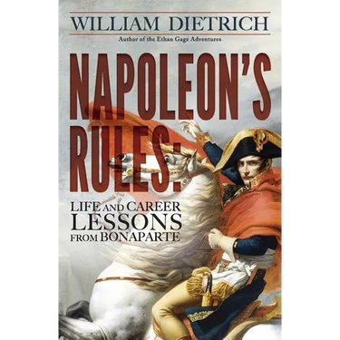 Napoleon's Rules: Life and Career Lessons From Bonaparte