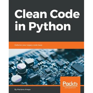 Clean Code in Python: Refactor your legacy code base