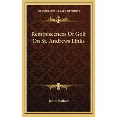 Reminiscences Of Golf On St. Andrews Links