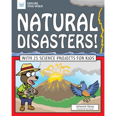 Natural Disasters!: With 25 Science Projects for Kids