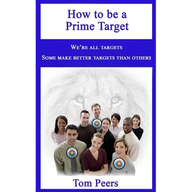 How to be a Prime Target: We're all targets - Some make better targets than others
