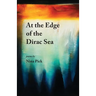 At the Edge of the Dirac Sea