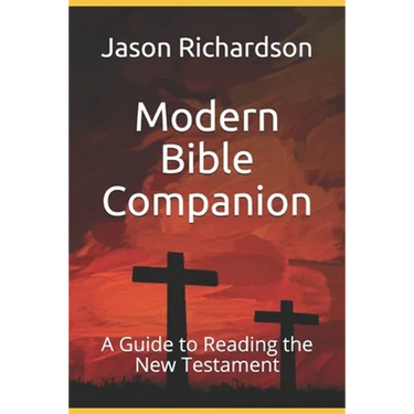 Modern Bible Companion: A Guide to Reading the New Testament