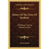 History Of The Town Of Medford: Middlesex County, Massachusetts: From Its First Settlement, In 1630, To The Present Time, 1866 (1855)