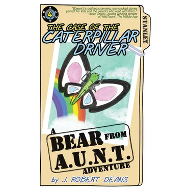 The Case of the Caterpillar Driver: A Bear From AUNT Adventure