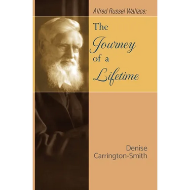 Alfred Russel Wallace: The Journey of a Lifetime