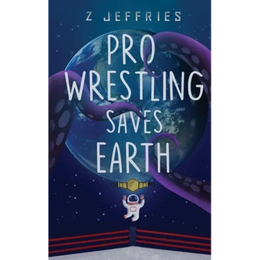 Pro Wrestling Saves Earth