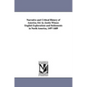 Narrative and Critical History of America, Ed. by Justin Winsor. English Explorations and Settlements in North America, 1497-1689