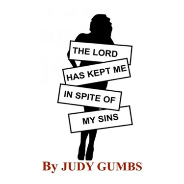 The Lord Has Kept Me In Spite Of My Sins